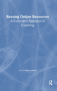 Reusing Online Resources: A Sustainable Approach to E-Learning