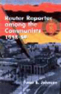 Reuter Reporter Among the Communists, 1958-59