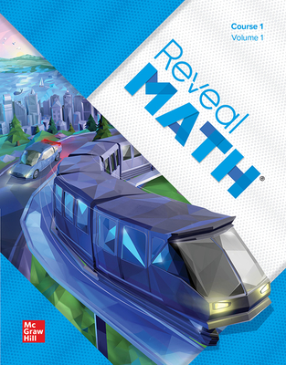 Reveal Math, Course 1, Student Edition, Volume 1 - McGraw Hill (Creator)