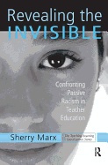 Revealing the Invisible: Confronting Passive Racism in Teacher Education