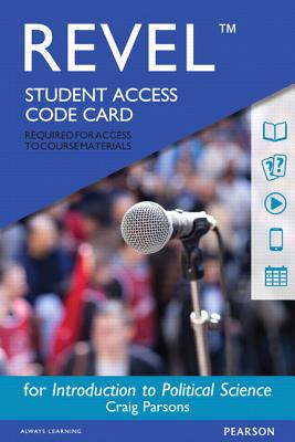 Revel for Introduction to Political Science -- Access Code Card - Parsons, Craig