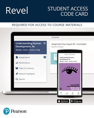 Revel for Understanding Human Development -- Access Card - Dunn, Wendy, and Craig, Grace