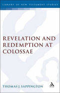 Revelation and Redemption at Colossae (Jsnt Supplement Series)