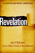 Revelation: The John Walvoord Prophecy Commentaries