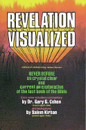 Revelation Visualized: Revelation Visualized - Kirban, Salem, Mr. (Commentaries by), and Cohen, Gary (Commentaries by)