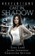 Revelations: Cast In Shadow