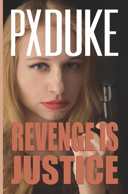 Revenge Is Justice - Duke, P X