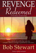 Revenge Redeemed: A True Story of God's Grace: Includes Study Guide