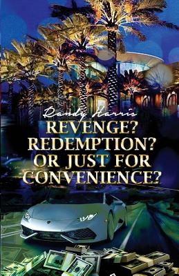 Revenge? Redemption? Or Just for Convenience? - Harris, Randy