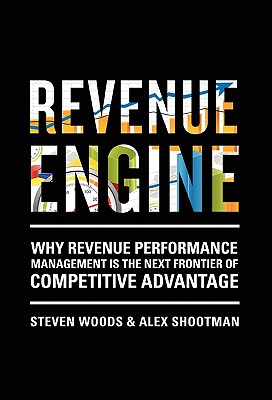 Revenue Engine - Woods, Steve, and Shootman, Alex
