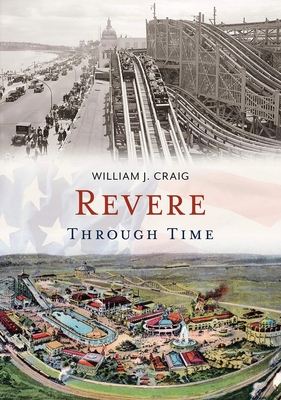 Revere Through Time - Craig, William