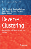 Reverse Clustering: Formulation, Interpretation and Case Studies