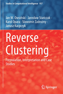 Reverse Clustering: Formulation, Interpretation and Case Studies