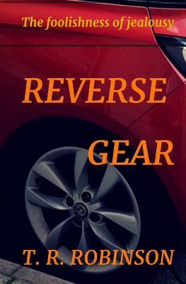 Reverse Gear - Robinson, T R
