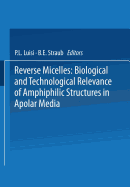 Reverse Micelles: Biological and Technological Relevance of Amphiphilic Structures in Apolar Media