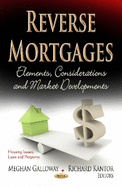Reverse Mortgages: Elements, Considerations & Market Developments
