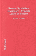 Reverse Symbolism Dictionary: Symbols Listed by Subject