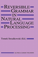 Reversible Grammar in Natural Language Processing