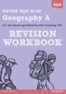 REVISE AQA: GCSE Geography Specification A Revision Workbook