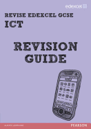 Revise Edexcel: Edexcel GCSE ICT Revision Guide