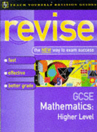 Revise GCSE Mathematics: Higher Level