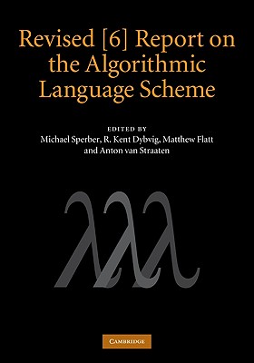 Revised [6] Report on the Algorithmic Language Scheme - Sperber, Michael (Editor)