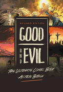 Revised Edition: Good and Evil: The Ultimate Comic Book Action Bible