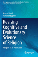 Revising Cognitive and Evolutionary Science of Religion: Religion as an Adaptation