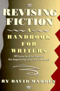 Revising Fiction: A Handbook for Writers