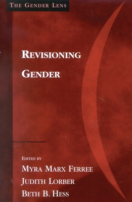 Revisioning Gender - Ferree, Myra Marx (Editor), and Lorber, Judith (Editor), and Hess, Beth (Editor)