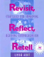 Revisit, Reflect, Retell: Strategies for Improving Reading Comprehension