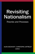 Revisiting Nationalism: Theories and Processes - Jaffrelot, Christophe (Editor), and Dieckhoff, Alain (Editor)