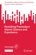 Revisiting Premodern Islamic Science and Experience