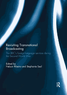 Revisiting Transnational Broadcasting: The BBC's Foreign-Language Services During the Second World War