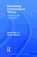 Revitalizing Criminological Theory: Towards a new Ultra-Realism
