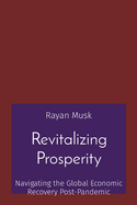 Revitalizing Prosperity: Navigating the Global Economic Recovery Post-Pandemic