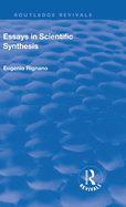 Revival: Essays in Scientific Synthesis (1918)