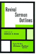 Revival Sermon Outlines - Wood, Charles R (Editor)
