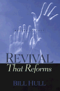 Revival That Reforms: Making It Last - Hull, Bill