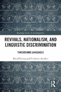 Revivals, Nationalism, and Linguistic Discrimination: Threatening Languages