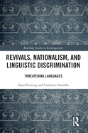 Revivals, Nationalism, and Linguistic Discrimination: Threatening Languages