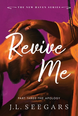 Revive Me: Part Three - Seegars, J L