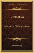 Revolt at Sea: A Narration of Many Mutinies