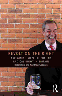 Revolt on the Right: Explaining Support for the Radical Right in Britain