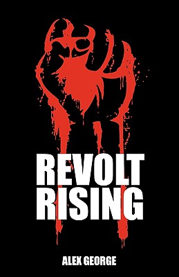 Revolt Rising - George, Alex