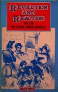 Revolution and Reaction: 1848 and the Second French Republic