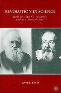 Revolution in Science: How Galileo and Darwin Changed Our World