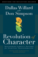 Revolution of Character: Discovering Christ's Pattern for Spiritual Transformation