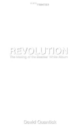 Revolution: The Making of the Beatles' "White Album"