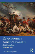 Revolutionary America, 1763-1815: A Political History